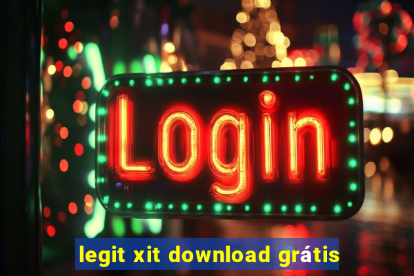 legit xit download grátis