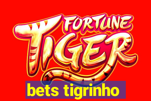 bets tigrinho