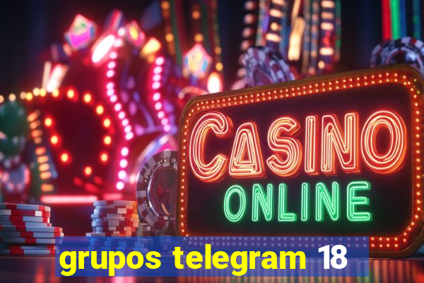 grupos telegram 18