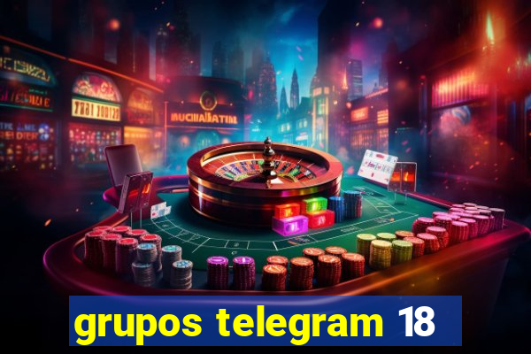 grupos telegram 18