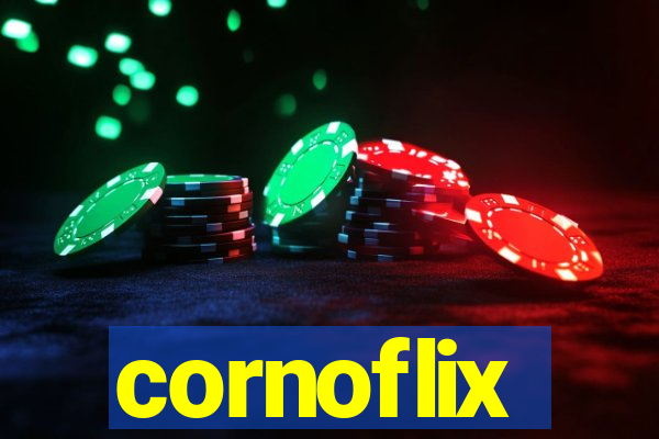 cornoflix