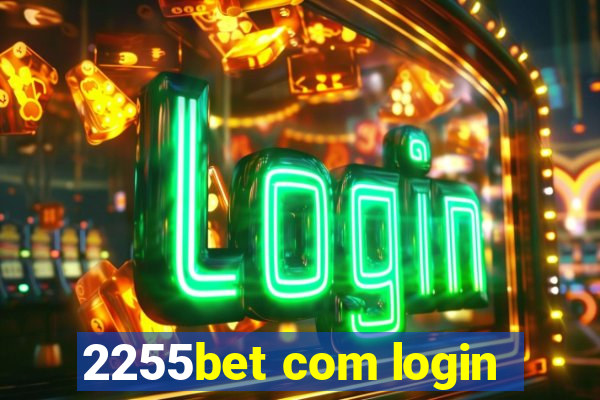 2255bet com login