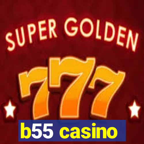 b55 casino