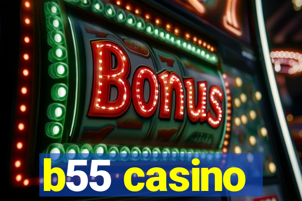 b55 casino