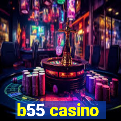 b55 casino