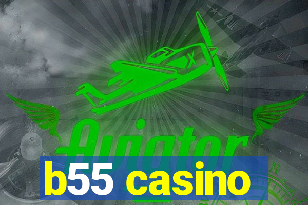 b55 casino