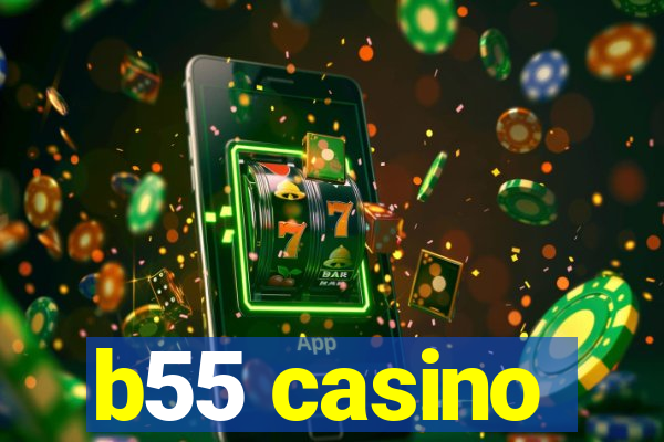 b55 casino