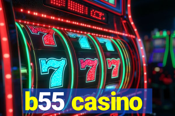 b55 casino