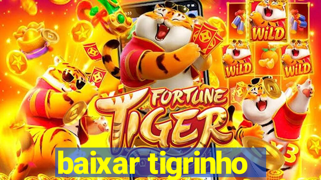 baixar tigrinho