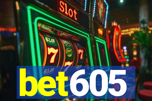 bet605