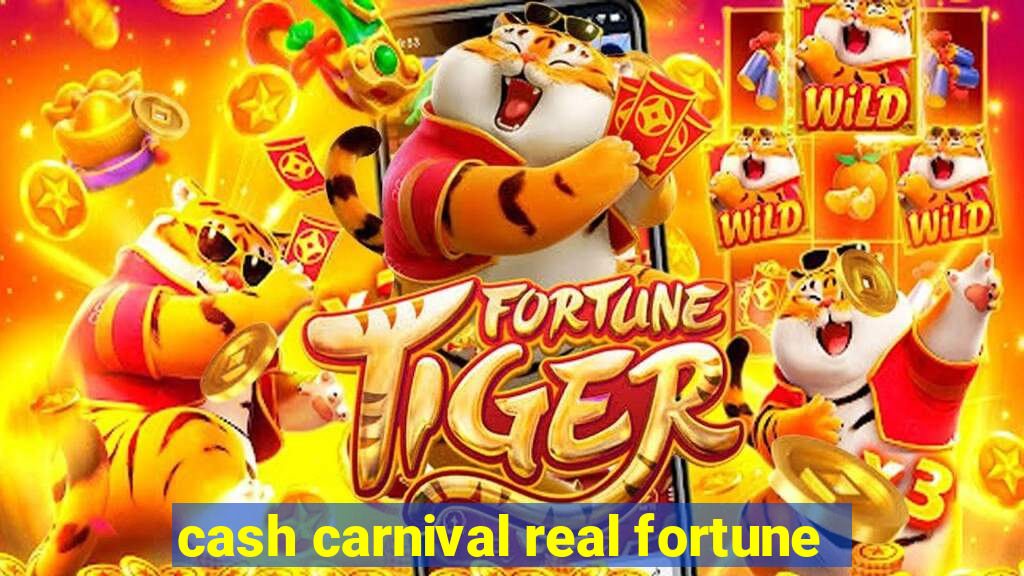 cash carnival real fortune