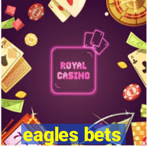 eagles bets