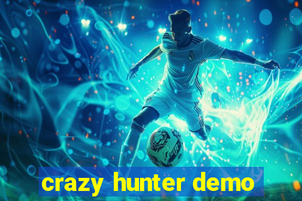 crazy hunter demo