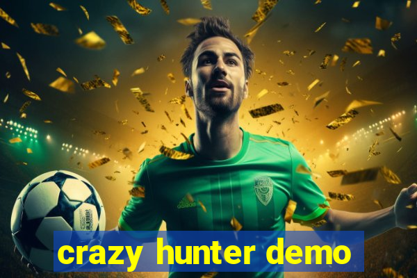 crazy hunter demo