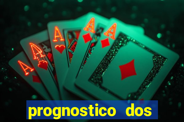 prognostico dos jogos de hoje