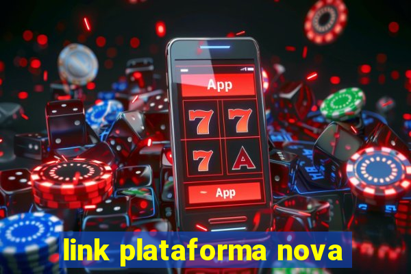 link plataforma nova