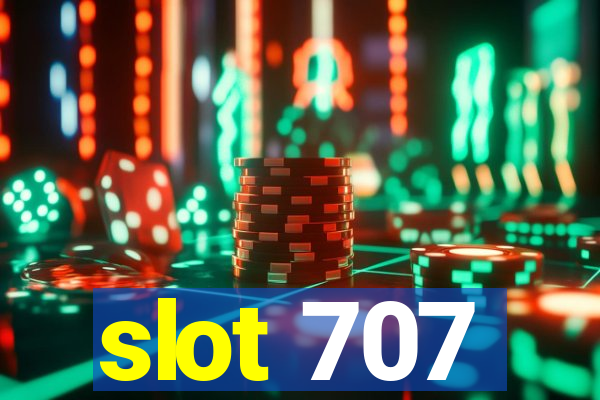 slot 707