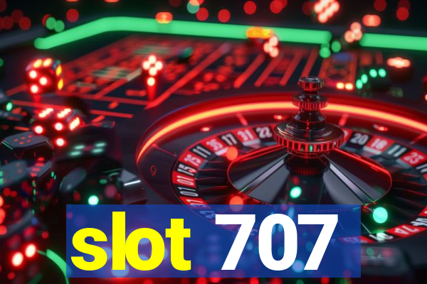 slot 707