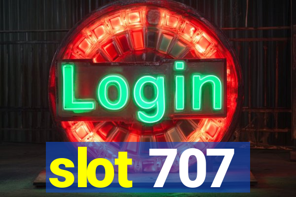 slot 707