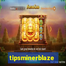 tipsminerblaze