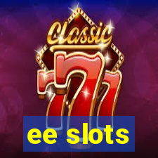 ee slots