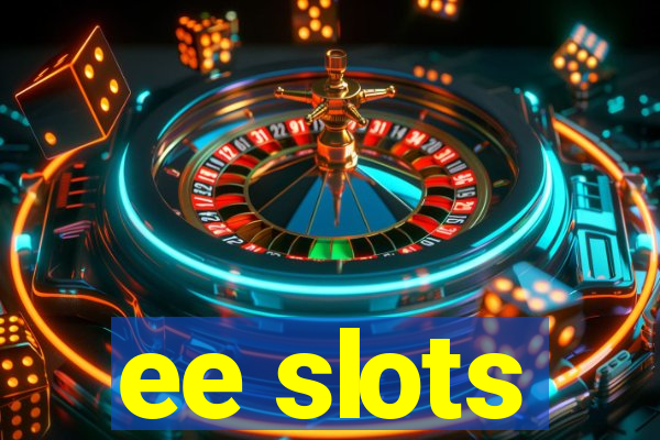 ee slots