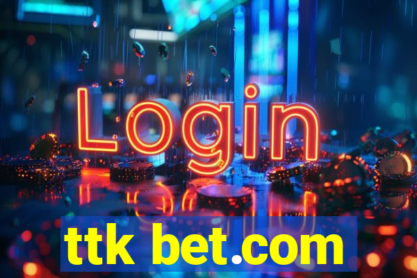 ttk bet.com