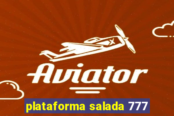 plataforma salada 777