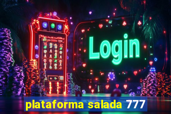 plataforma salada 777