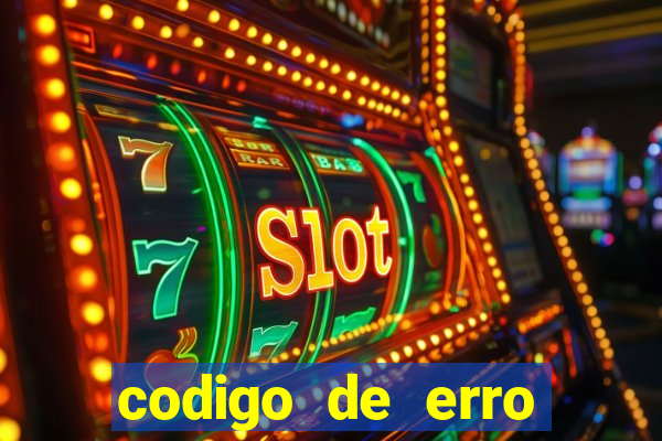 codigo de erro s105 bet365