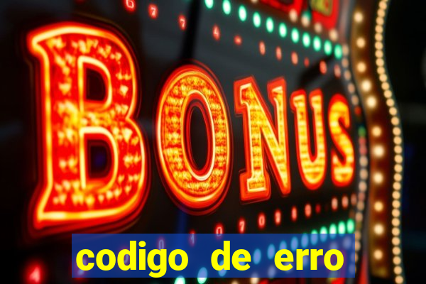 codigo de erro s105 bet365