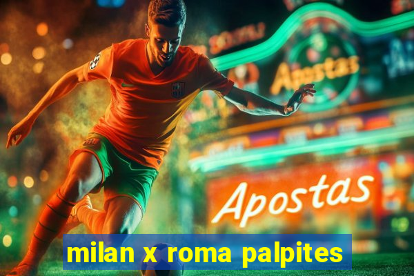 milan x roma palpites