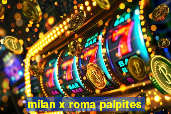 milan x roma palpites