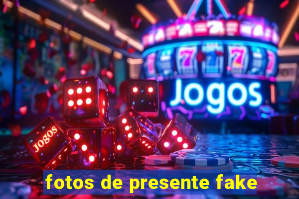 fotos de presente fake