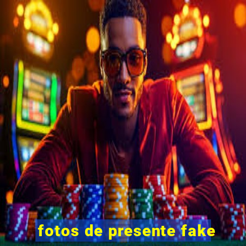 fotos de presente fake