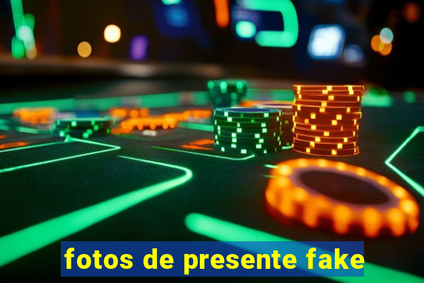 fotos de presente fake