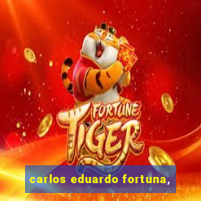 carlos eduardo fortuna,