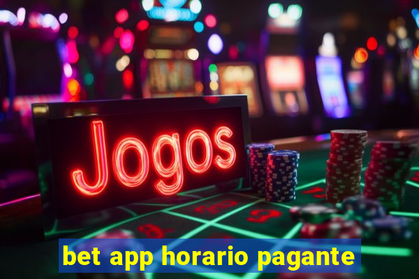 bet app horario pagante