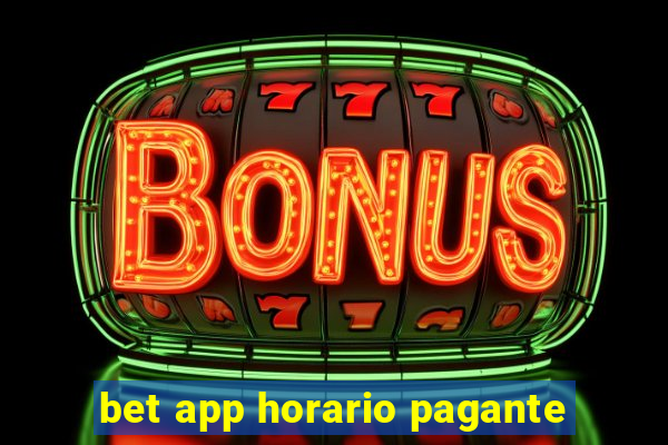 bet app horario pagante