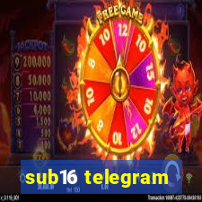 sub16 telegram