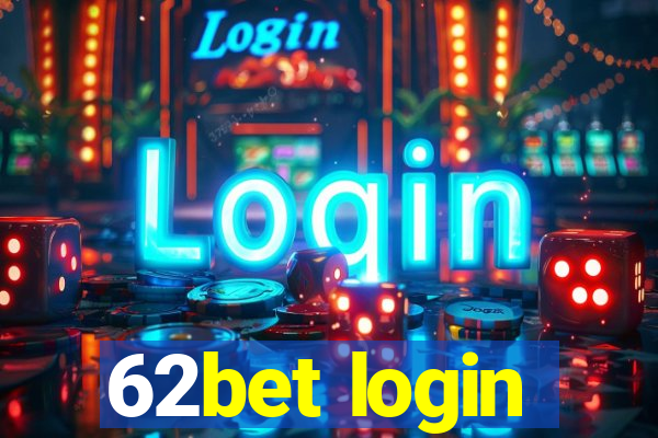 62bet login