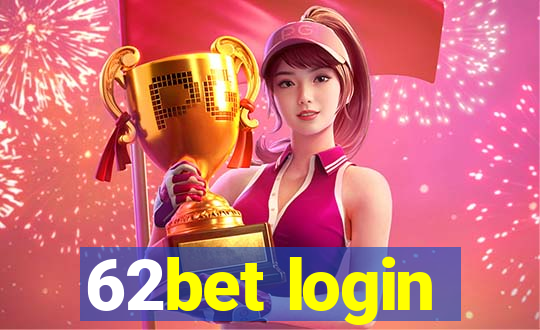 62bet login