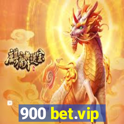 900 bet.vip