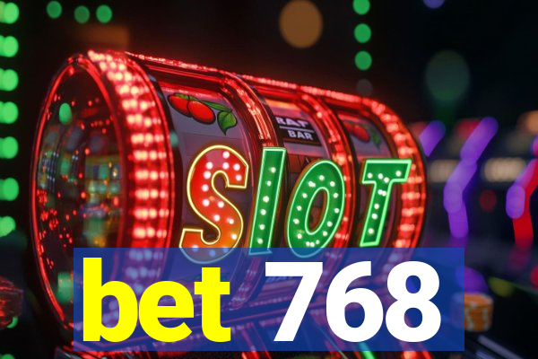 bet 768