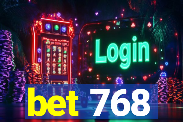 bet 768