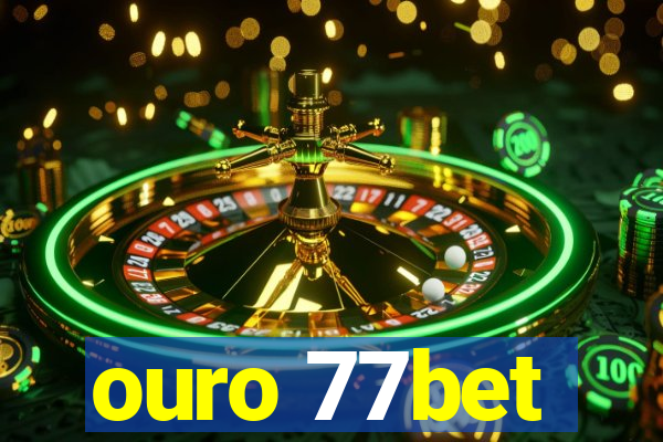 ouro 77bet