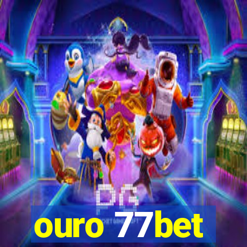 ouro 77bet