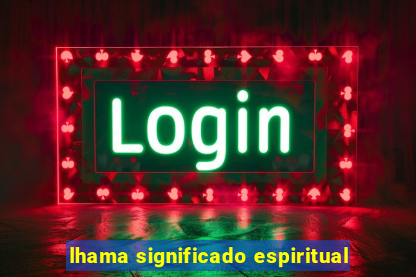 lhama significado espiritual