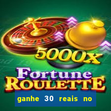 ganhe 30 reais no cadastro cassino