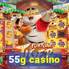 55g casino